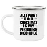 All I Want For Christmas Is My Portuguese Podengo Pequeno - 12oz Camping Mug