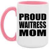 Proud Waitress Mom - 15oz Accent Mug Pink