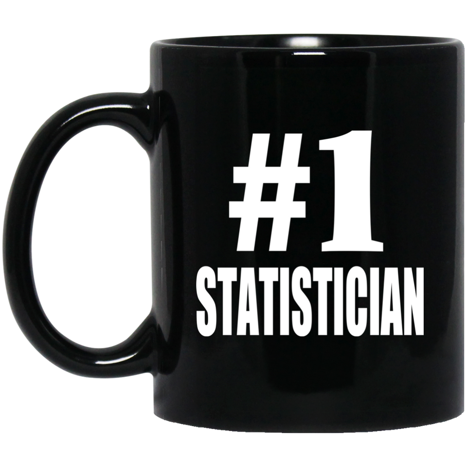 Number One #1 Statistician - 11 Oz Coffee Mug Black