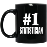 Number One #1 Statistician - 11 Oz Coffee Mug Black