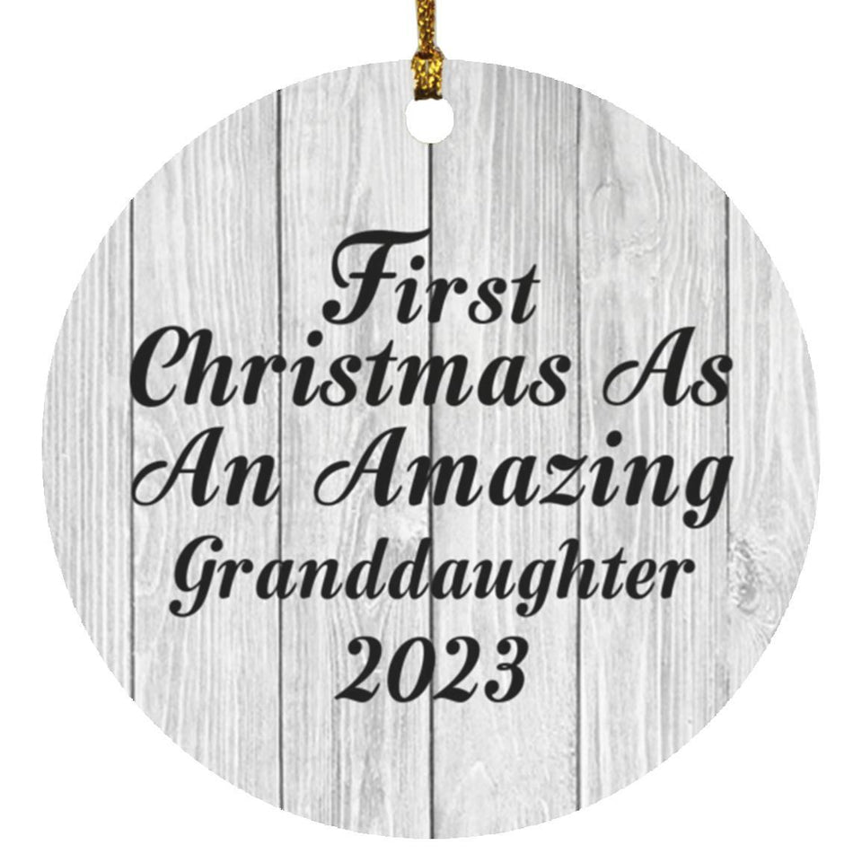 First Christmas As An Amazing Granddaughter 2023 - Circle Ornament F