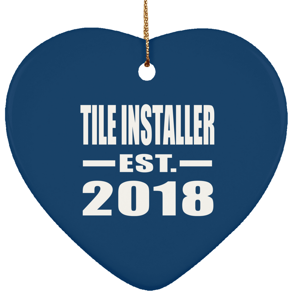 Tile Installer Established EST. 2018 - Heart Ornament