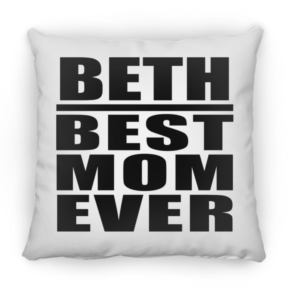 Beth Best Mom Ever - Throw Pillow