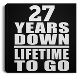27th Anniversary 27 Years Down Lifetime To Go - Canvas Square