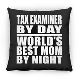 Tax Examiner By Day World's Best Mom By Night - Throw Pillow Black