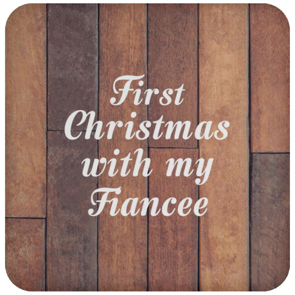 First Christmas With My Fiancee - Drink Coaster E