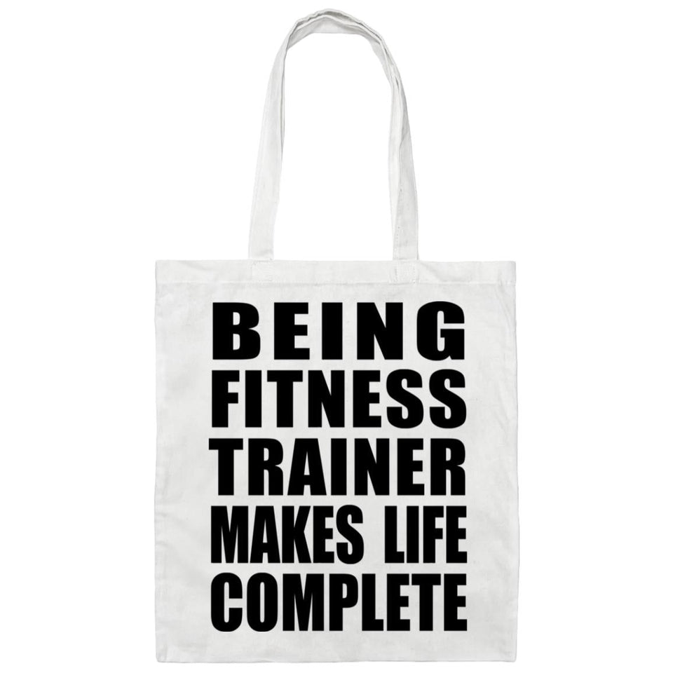 Being Fitness Trainer Makes Life Complete - Tote Bag White