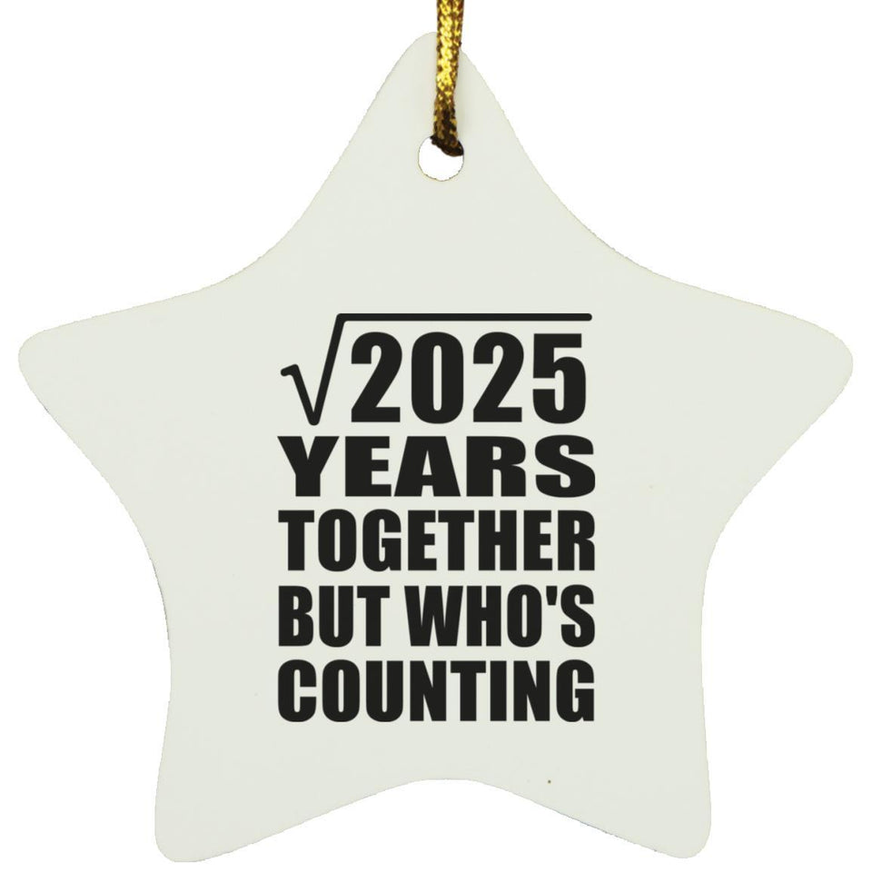 45th Anniversary Square Root of 2025 Years Who's Counting - Star Ornament