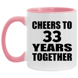 33rd Anniversary Cheers To 33 Years Together - 11oz Accent Mug Pink