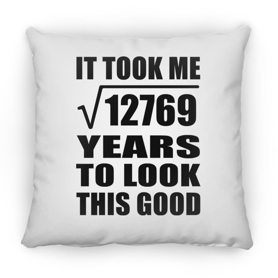 113th Birthday Took Square Root of 12769 Years To Look Good - Throw Pillow