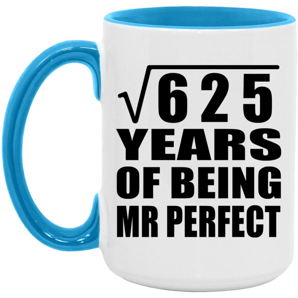 25th Anniversary Square Root of 625 Years of Mr Perfect - 15oz Accent Mug Blue
