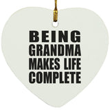 Being Grandma Makes Life Complete - Heart Ornament