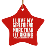I Love My Girlfriend More Than Jet Skiing - Star Ornament
