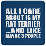 All I Care About Is My Rat Terrier - Drink Coaster