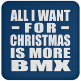 All I Want For Christmas Is More BMX - Coaster