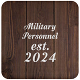 Military Personnel Established Est. 2024 - Drink Coaster D