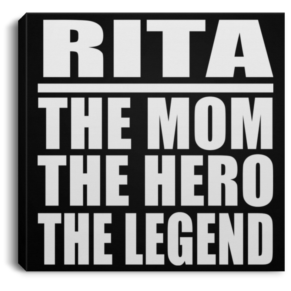Rita The Mom The Hero The Legend - Canvas Square