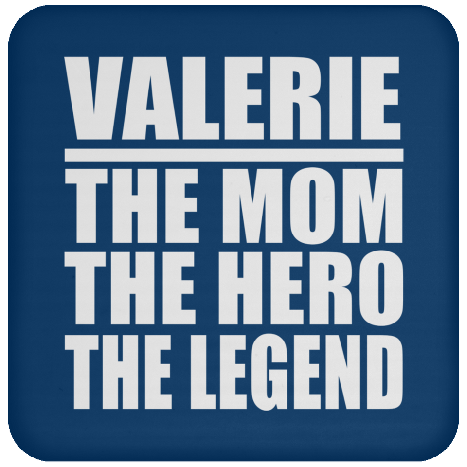 Valerie The Mom The Hero The Legend - Drink Coaster
