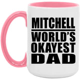 Mitchell World's Okayest Dad - 15oz Accent Mug Pink