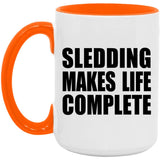 Sledding Makes Life Complete - 15oz Accent Mug Orange