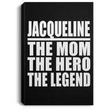 Jacqueline The Mom The Hero The Legend - Canvas Portrait