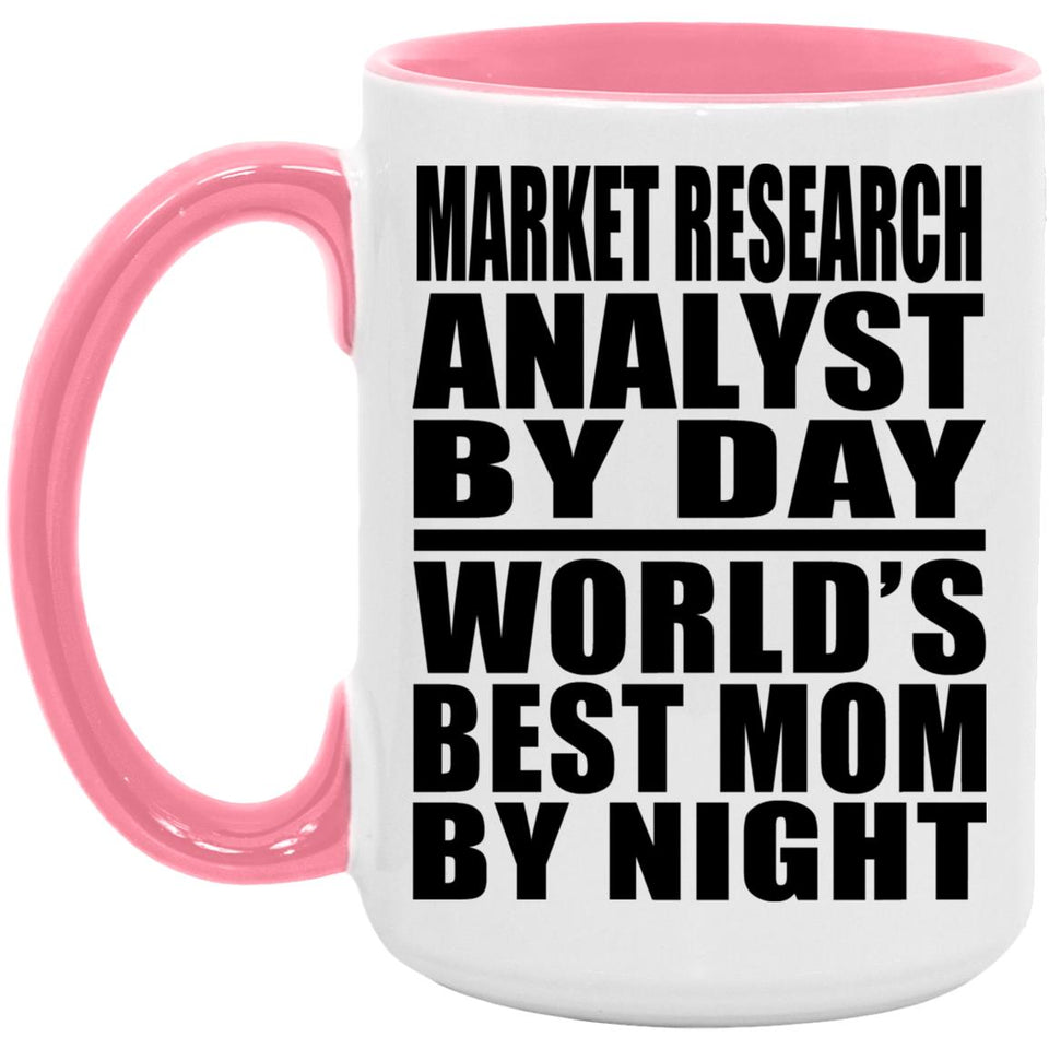 Market Research Analyst By Day World's Best Mom By Night - 15oz Accent Mug Pink