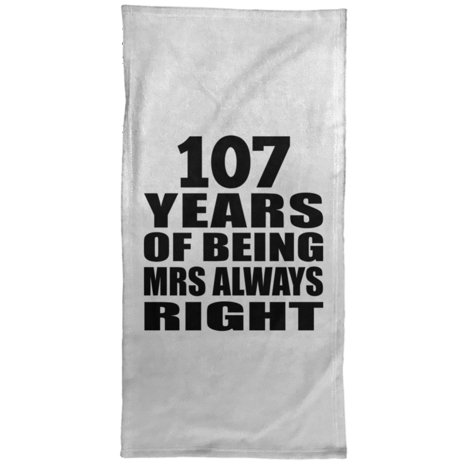 107th Anniversary 107 Years of Being Mrs Always Right - Hand Towel