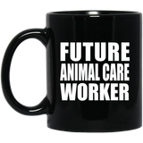 Future Animal Care Worker - 11oz Coffee Mug Black