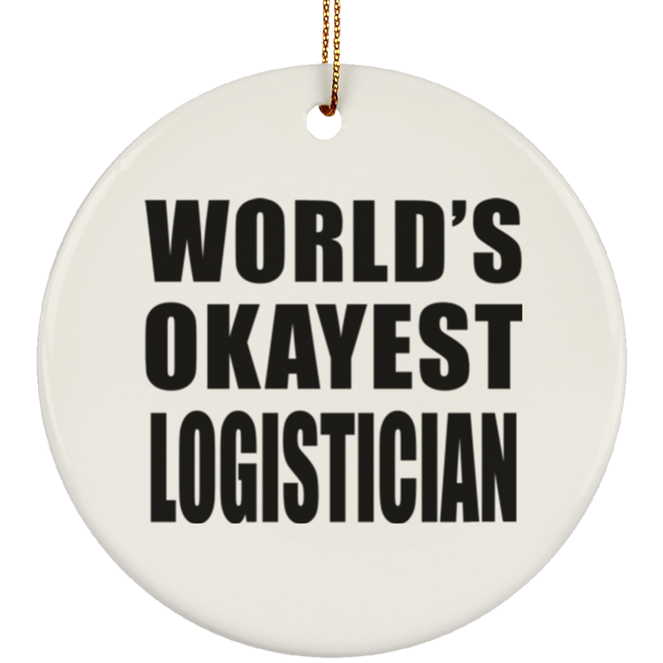 World's Okayest Logistician - Circle Ornament