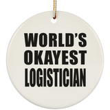 World's Okayest Logistician - Circle Ornament