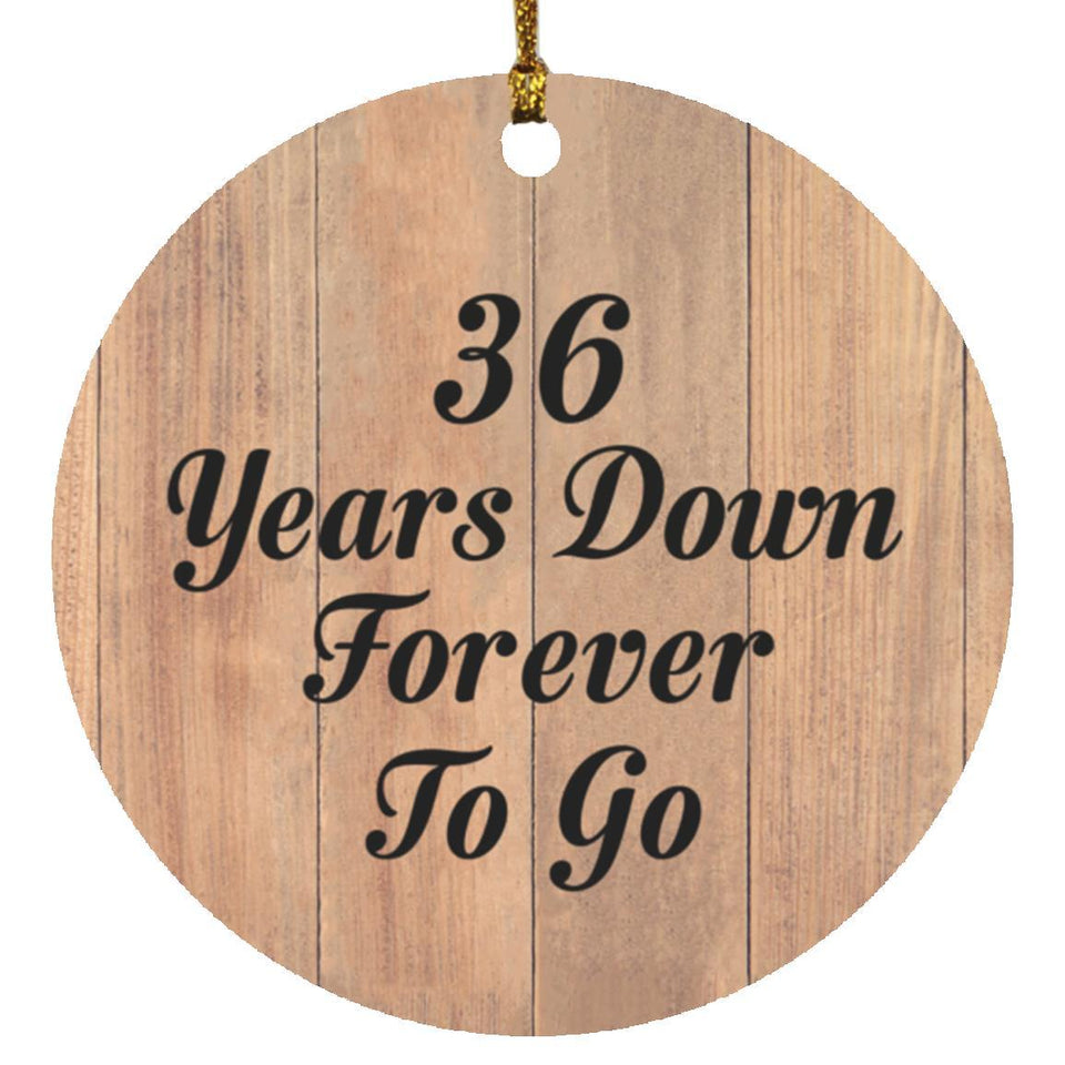36th Anniversary 36 Years Down Forever To Go - Circle Ornament C