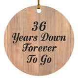 36th Anniversary 36 Years Down Forever To Go - Circle Ornament C