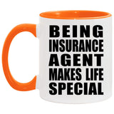 Being Insurance Agent Makes Life Special - 11oz Accent Mug Orange