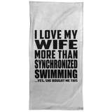 I Love My Wife More Than Synchronized Swimming - Hand Towel