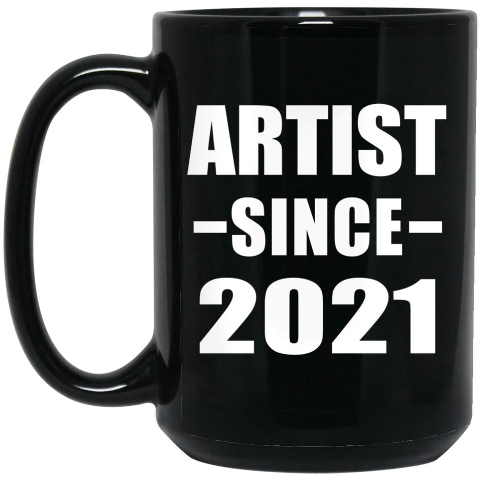 Artist Since 2021 - 15oz Coffee Mug Black