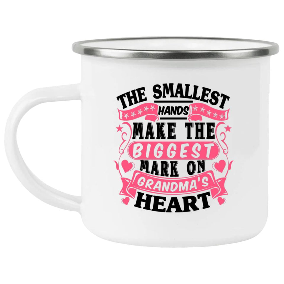 The Smallest Hands Make The Biggest Mark On Grandma's Heart - 12oz Camping Mug