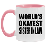 World's Okayest Sister In Law - 11oz Accent Mug Pink