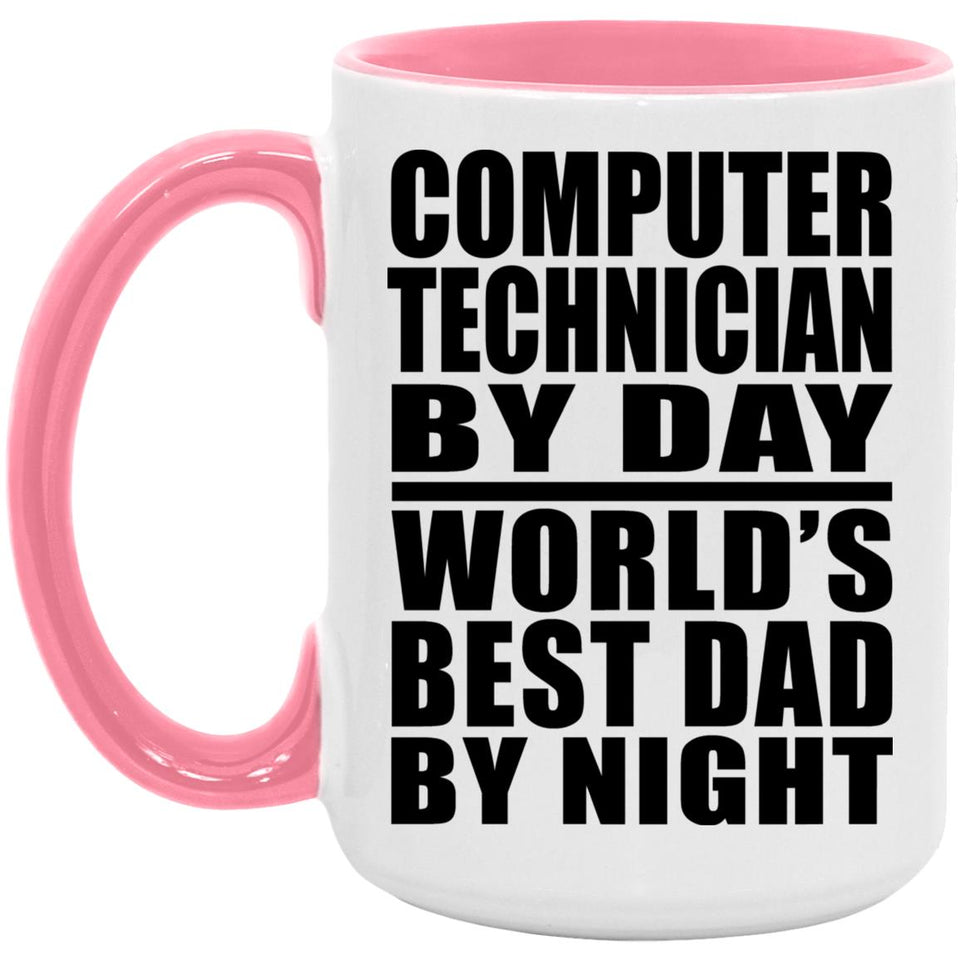 Computer Technician By Day World's Best Dad By Night - 15oz Accent Mug Pink