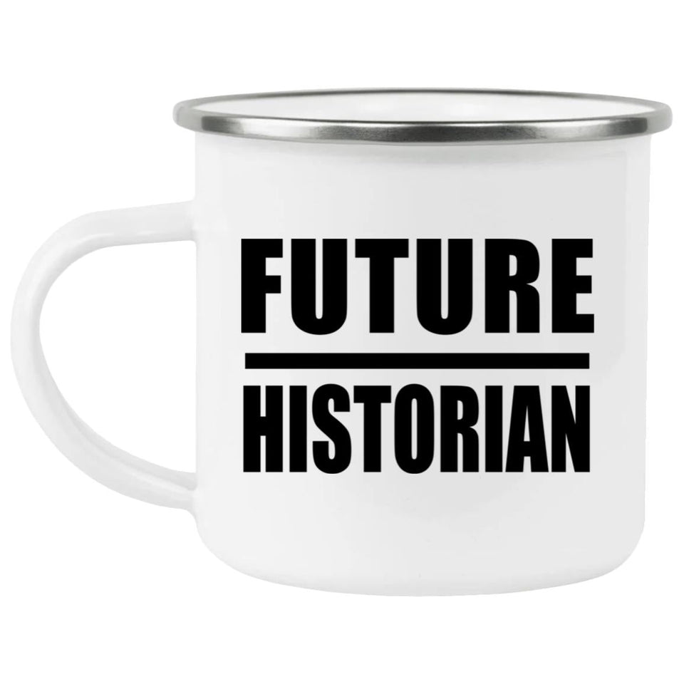 Future Historian - 12oz Camping Mug
