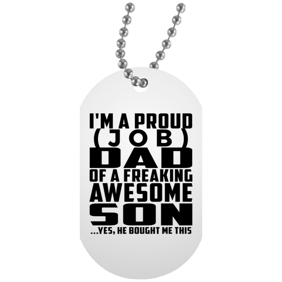 Personalized Gift, Proud [Job] Dad Of Awesome Son - Military Dog Tag