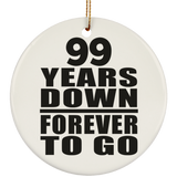 99th Anniversary 99 Years Down Forever to Go - Circle Ornament