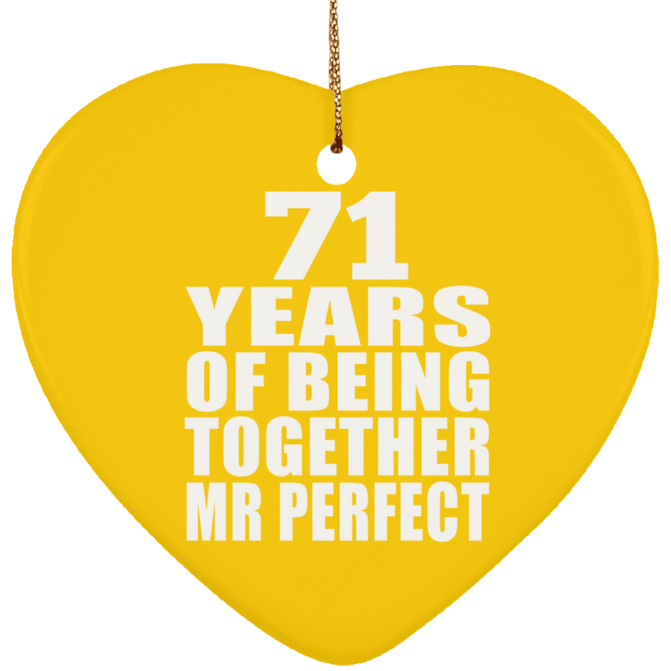 71st Anniversary 71 Years Of Being Mr Perfect - Heart Ornament
