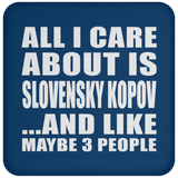 All I Care About Is Slovensky Kopov - Drink Coaster