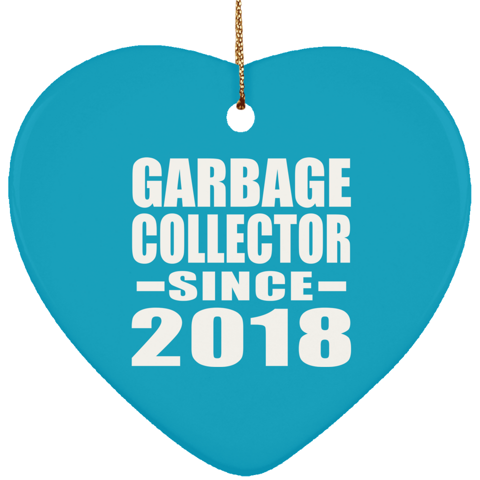 Garbage Collector Since 2018 - Heart Ornament