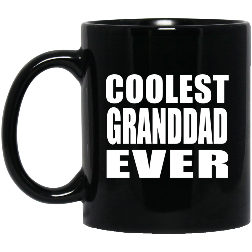 Coolest Granddad Ever - 11 Oz Coffee Mug Black