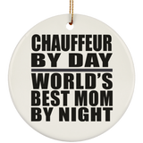 Chauffeur By Day World's Best Mom By Night - Circle Ornament