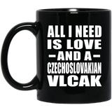 All I Need Is Love And A Czechoslovakian Vlcak - 11 Oz Coffee Mug Black