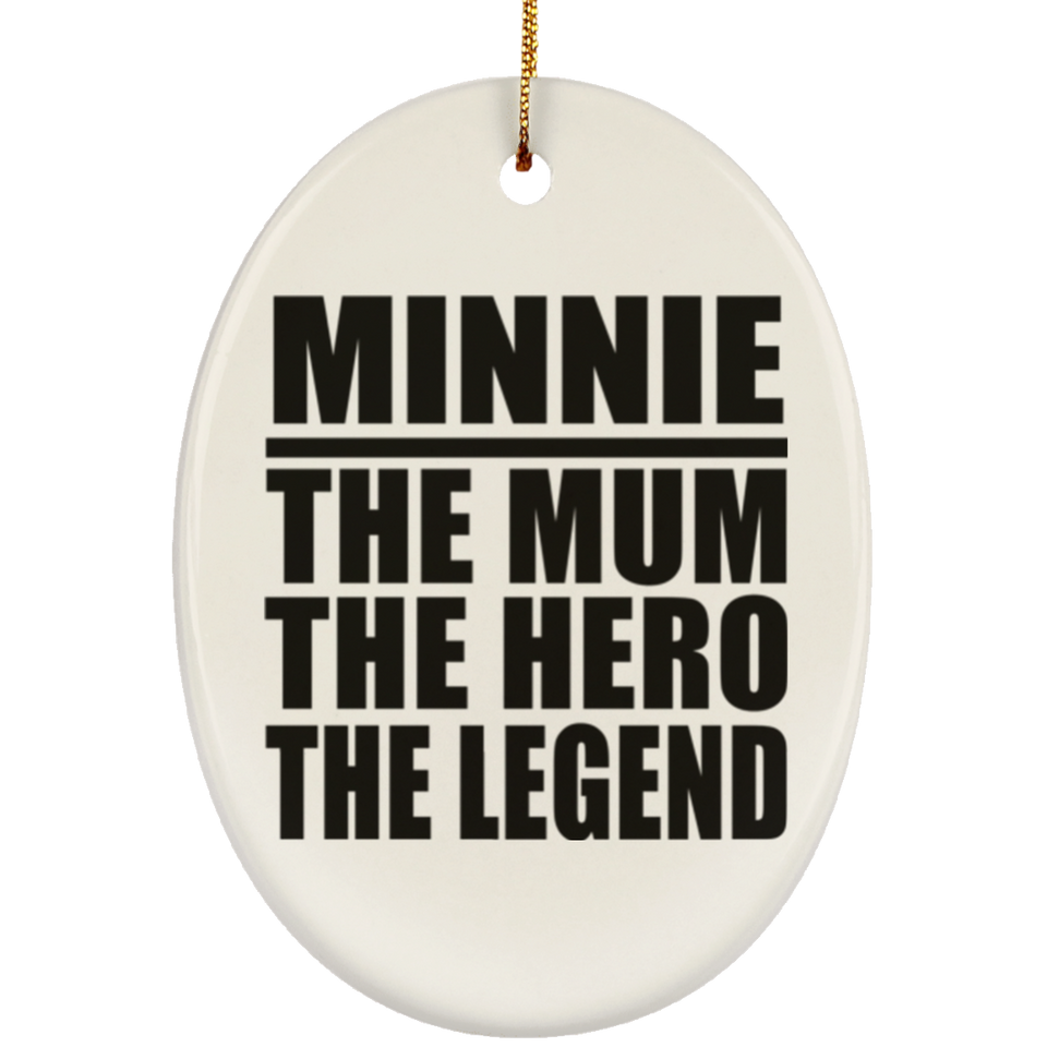 Minnie The Mum The Hero The Legend - Oval Ornament
