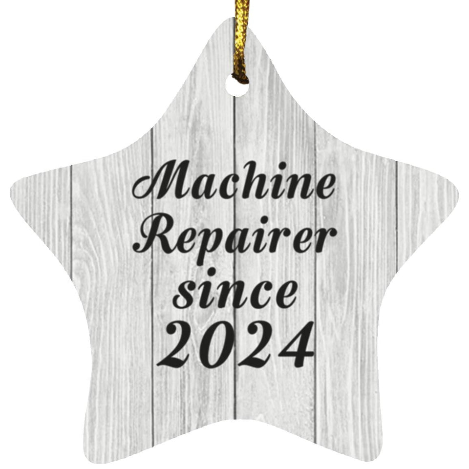 Machine Repairer Since 2024 - Star Ornament F