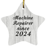 Machine Repairer Since 2024 - Star Ornament F